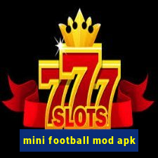 mini football mod apk